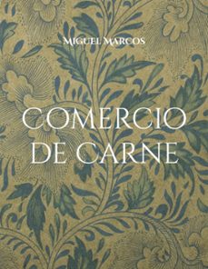comercio de carne (ebook)-miguel marcos-9788410925182