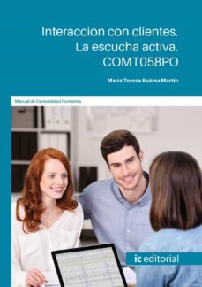 (i.b.d.) comt058po interaccion con clientes. la escucha activa.-maria teresa suarez martin-9788411039482