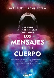 aprende a interpretar con amor los mensajes de tu cuerpo (e-book) (ebook)-manuel requena usano-9788411080682