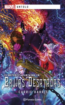 marvel untold. brujas desatadas-carrie harris-9788411124782