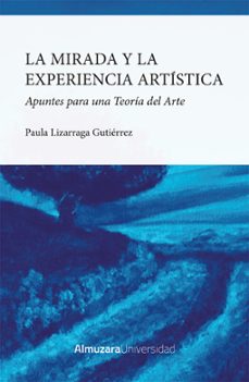 la mirada y la experiencia artistica-paula lizarraga gutierrez-9788411312882