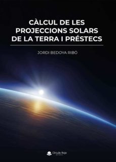 calcul de les projeccions solars de la terra i prestecs-jordi bedoya ribo-9788411556682