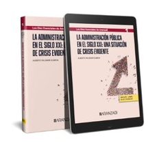 administración pública en el siglo xxi: una situación de crisis evidente-alberto palomar olmeda-9788411633482