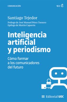 inteligencia artificial y periodismo (ebook)-santiago tejedor-9788411661782