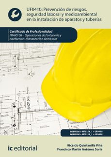 (i.b.d.) uf0410 prevención de riesgos, seguridad laboral y medioa mbiental en la instalación de aparatos y tuberías. operaciones de fontanería y calefacción-climatización doméstica-9788411841382