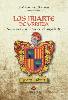 los iriarte de urritza: una saga militar en el siglo xix (ebook)-jose camero ramos-9788411894982