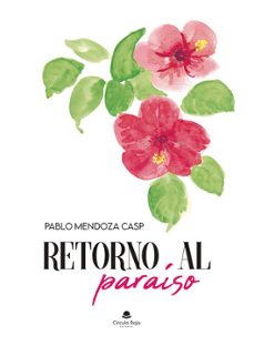 retorno al paraiso-pablo mendoza casp-9788411995382