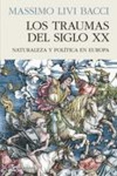 los traumas del siglo xx: naturaleza y politica en europa-9788412138382