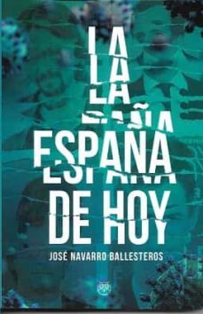 la españa de hoy-jose navarro ballesteros-9788412262582