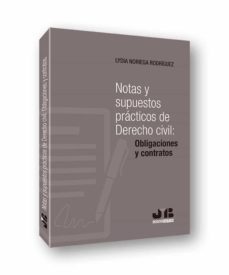 notas y supuerstos prácticos de derecho civil: obligaciones y contratos-lydia noriega rodriguez-9788412270082