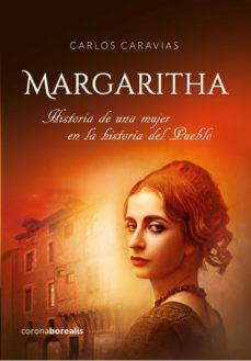 margaritha. historia de una mujer en la historia del pueblo (ebook)-carlos caravias-9788412361582