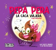 pepa pera. la caca viajera-xcar malavida-9788412373882