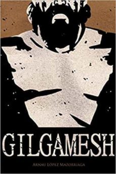 gilgamesh-arnau lopez mazorriaga-9788412413182