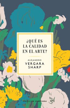 ¿que es la calidad en el arte?-alejandro sharp vergara-9788412418682