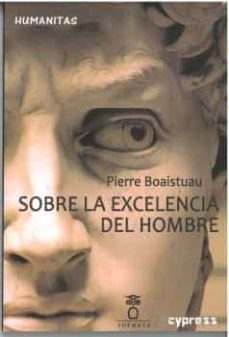 sobre la excelencia del hombre-pierre boaistuau-9788412463682