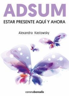adsum,estar presente aqui y ahora (ebook)-alexandra kastowsky-9788412540499