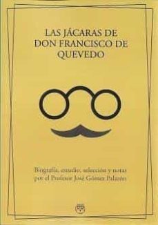 las jacaras de don francisco de quevedo-francisco de quevedo-j. gomez palazon-9788412561982
