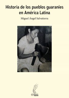 historia de los pueblos guaranies en america latina (ebook)-miguel ángel salvatierra-9788412608182