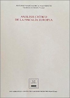 analisis critico de la fiscalia europea-antonio maria lorca navarrete-9788412629682