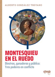 montesquieu en el ruedo-alberto gonzalez troyano-9788412635782