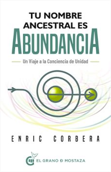 tu nombre ancestral es abundancia (ebook)-enric corbera-9788412691382