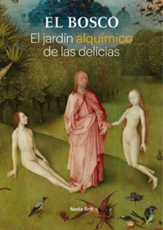el bosco. el jardin alquimico de las delicias-9788412918182