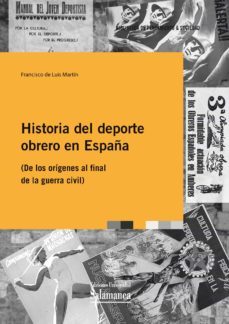 historia del deporte obrero en españa (ebook)-francisco de luis martin-9788413110882
