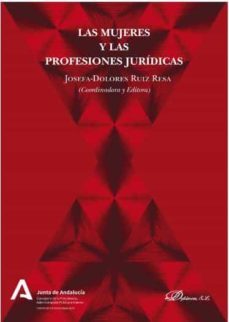 mujeres y las profesiones juridicas, las-josefa dolores ruiz resa-9788413246482