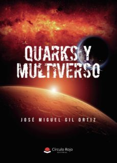quarks y multiverso-jose miguel gil ortiz-9788413389882