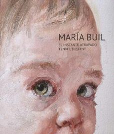 maria buil: el instante atrapado. tenir l instant-maria buil gazol-9788413406282