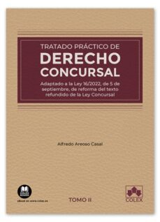 tratado practico de derecho concursal, tomo ii.-alfredo areoso casal-9788413599182