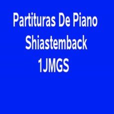 partituras de piano shiastemback 1jmgs (ebook)-9788413731582