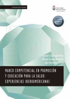 marco competencial en promocion y educacion para la salud: expencias iberoamericanas-carmen gallardo pino-9788413773582