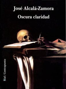 oscura claridad-jose alcala zamora-9788415014782