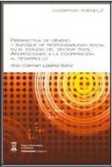perspectiva de genero y enfoque de responsabilidad social en el w estudio del sector textil: aportaciones a la cooperacion al desarrollo-ana carmen laliena sanz-9788415031482