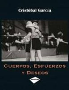 cuerpos, esfuerzos y deseos-cristobal garcia-9788415115182