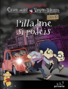 cronicas vampiro valentin (libro 10): pilladme si podeis-9788415235682