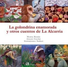 la golondrina enamorada y otros cuentos de la alcarria-montse roman-arsenio escolar ramos-9788415325482