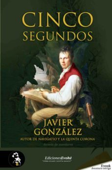 cinco segundos (ebook)-javier gonzalez-9788415415282