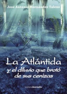 atlantida y el diluvioque broto de sus cenizas (ebook)-jose antonio hernandez talens-9788415465782