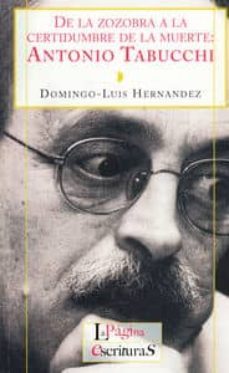 de la zozobra a la certidumbre de la muerte: antonio tabucchi-domingo luis hernandez-9788415607182