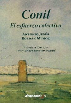 conil, el esfuerzo colectivo-antonio jesus roldan muñoz-9788415674382