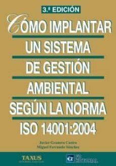 como implantar un sistema de gestion ambienal segun la norma iso 14001:2004 (ebook)-javier granero castro-miguel ferrando sanches-9788415683582
