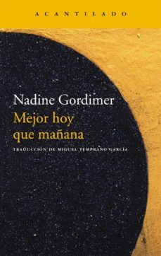 mejor hoy que mañana-nadine gordimer-9788415689782