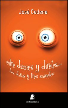 entre dimes y diretes: dos obras y tres sainetes-9788415883982