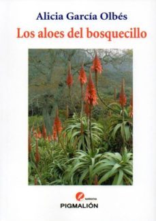 los aloes del bosqeucillo-alicia garcia olbes-9788415916482