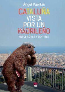 cataluña vista por un madrileño-angel puertas-9788416064182