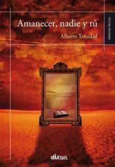 amanecer, nadie y tu-alberto trinidad-9788416118182