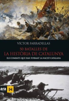 50 batalles de la historia de catalunya-victor farradellas-9788416154982
