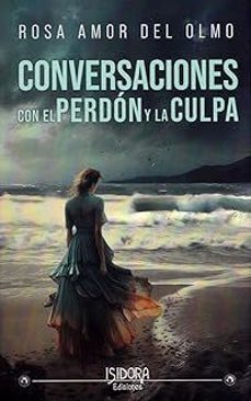 conversaciones con el perdon y la culpa-rosa amor del olmo-9788416250882